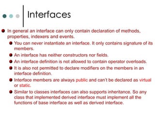 ModifiersInternal:Internalis public to the entire application but private to any outside applications. Internal is useful when you want to allow a class to be used by other applications but reserve special functionality for the application that contains the class. 