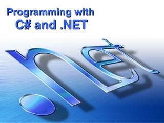 Programming with   C# and .NET 