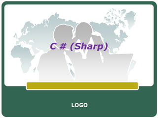 LOGO
C # (Sharp)
 