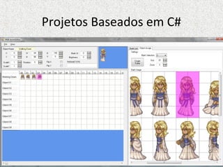 Projetos Baseados em C#
 