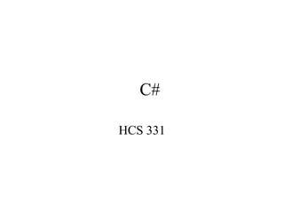 C#
HCS 331