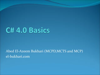 Abed El-Azeem Bukhari (MCPD,MCTS and MCP) el-bukhari.com 