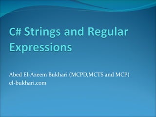 Abed El-Azeem Bukhari (MCPD,MCTS and MCP) el-bukhari.com 