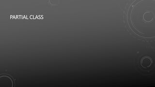 PARTIAL CLASS
 