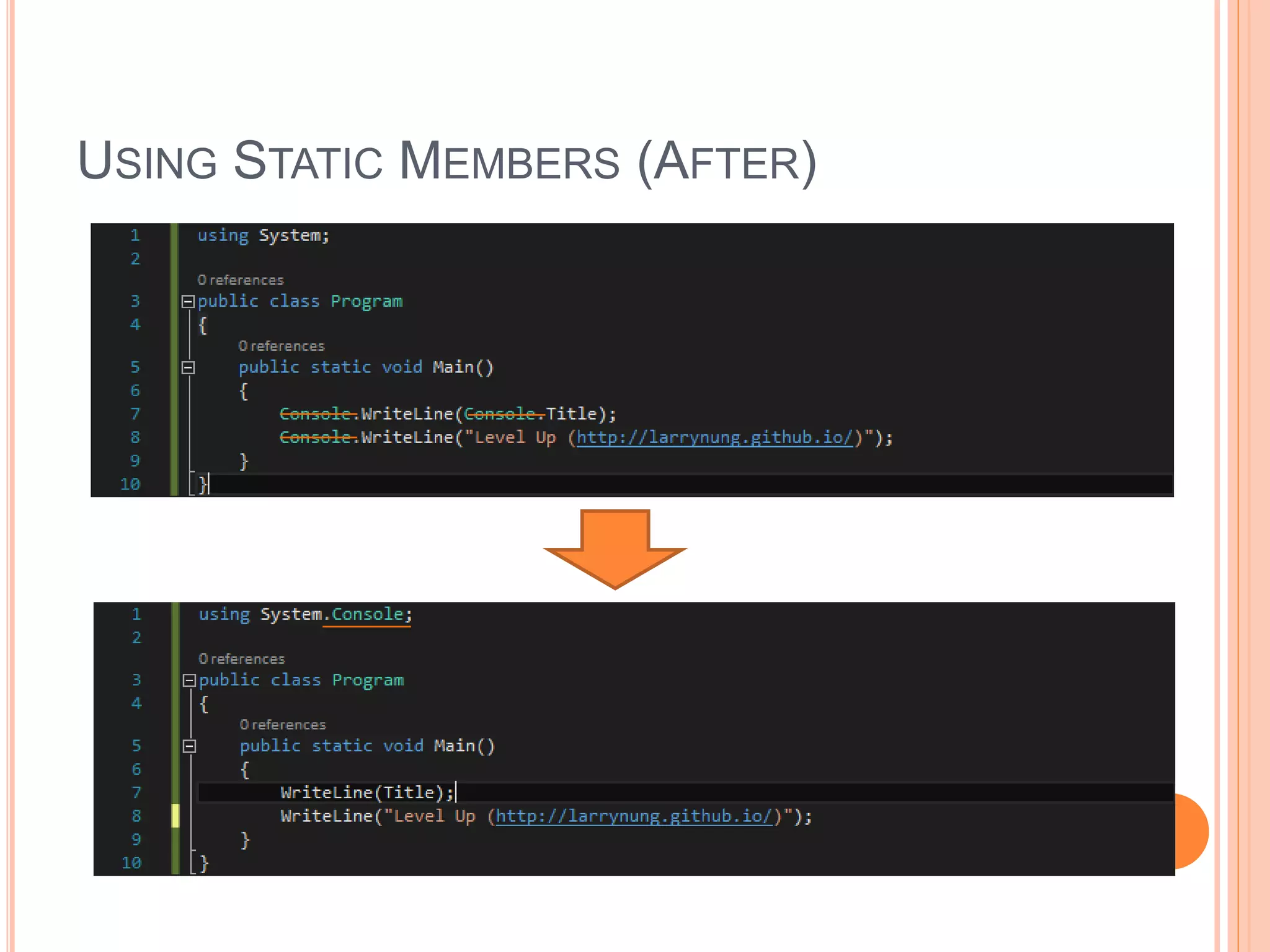 USING STATIC MEMBERS (AFTER)
 