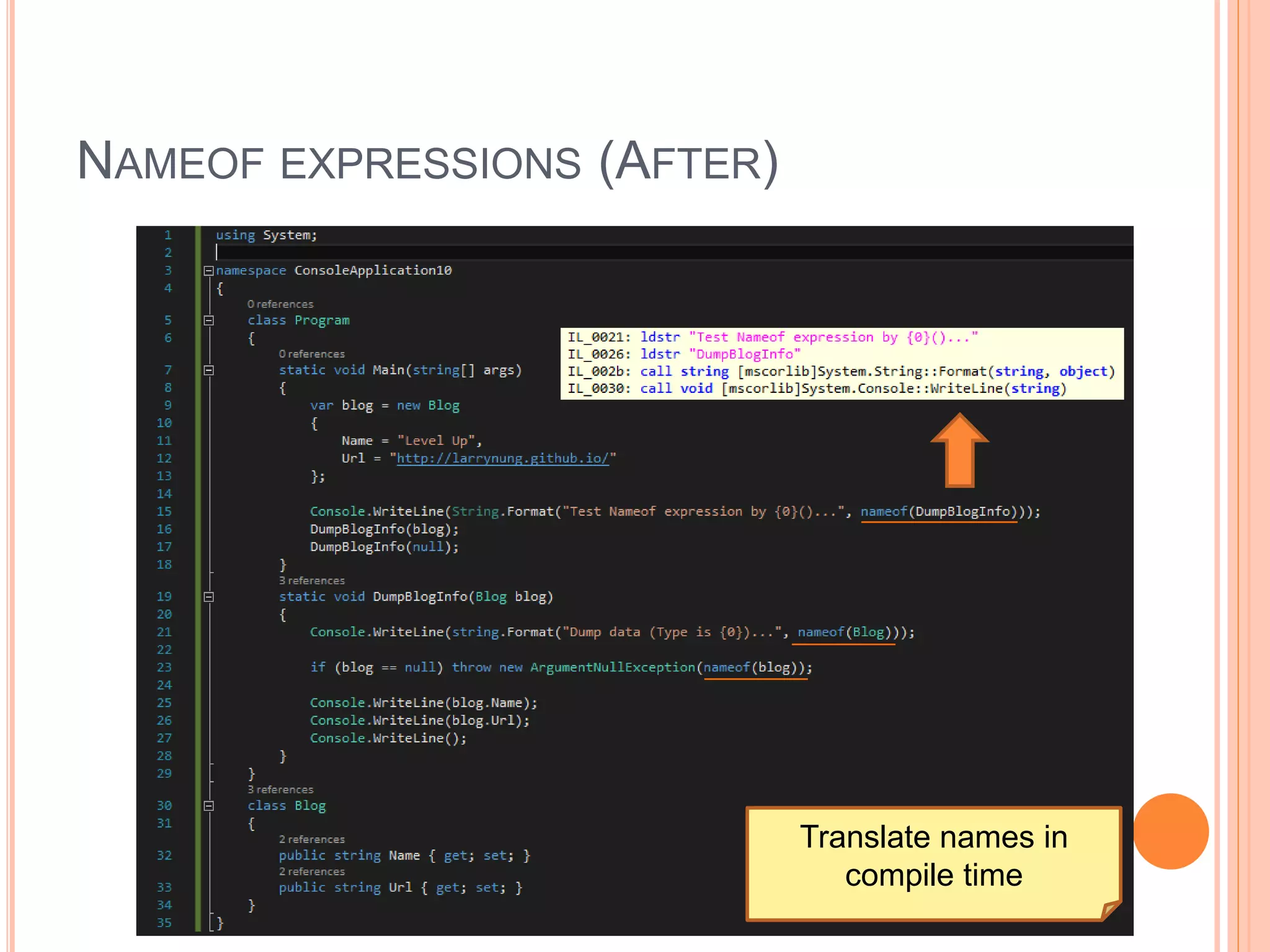 NAMEOF EXPRESSIONS (AFTER)
Translate names in
compile time
 