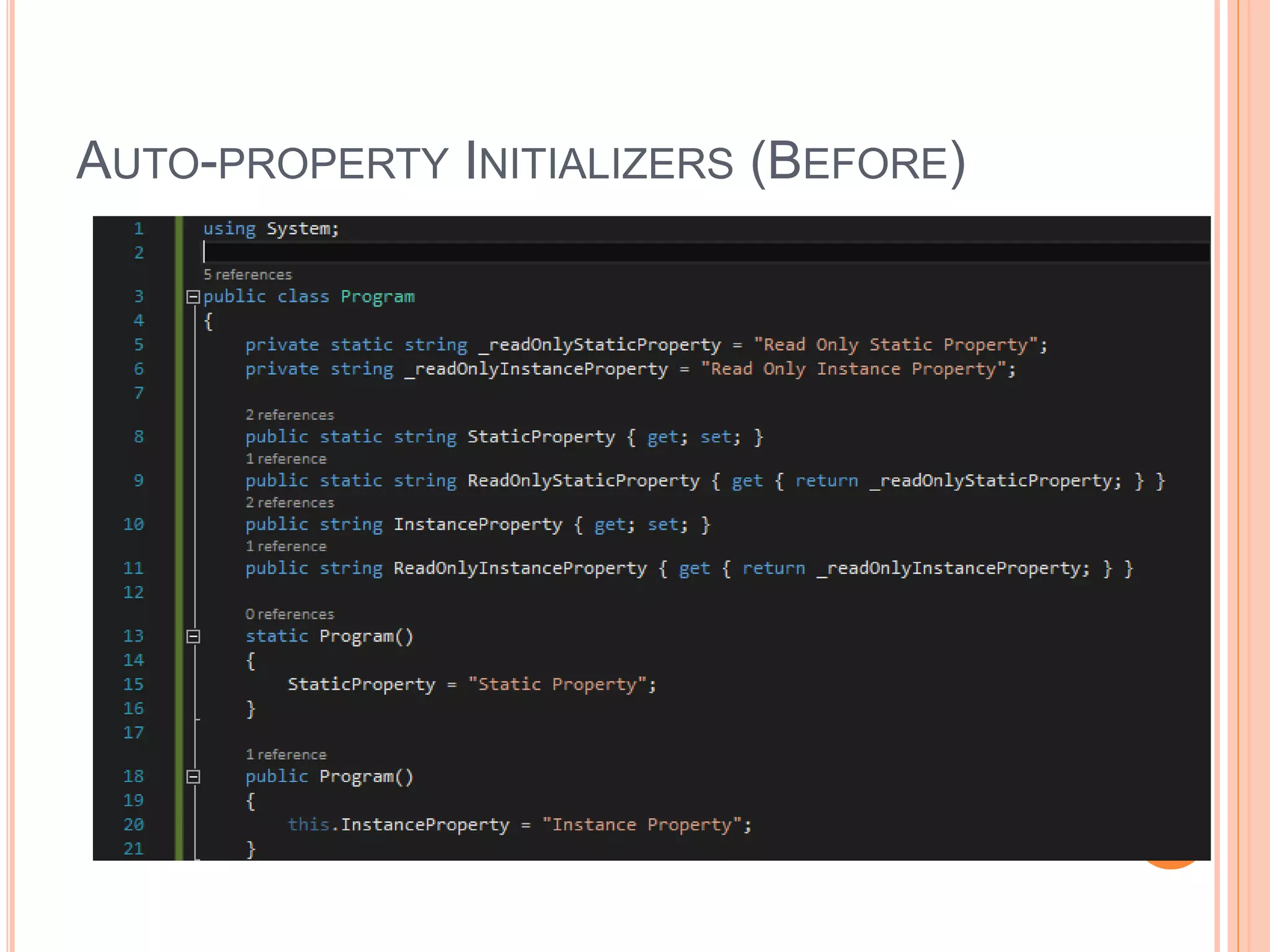 AUTO-PROPERTY INITIALIZERS (BEFORE)
 