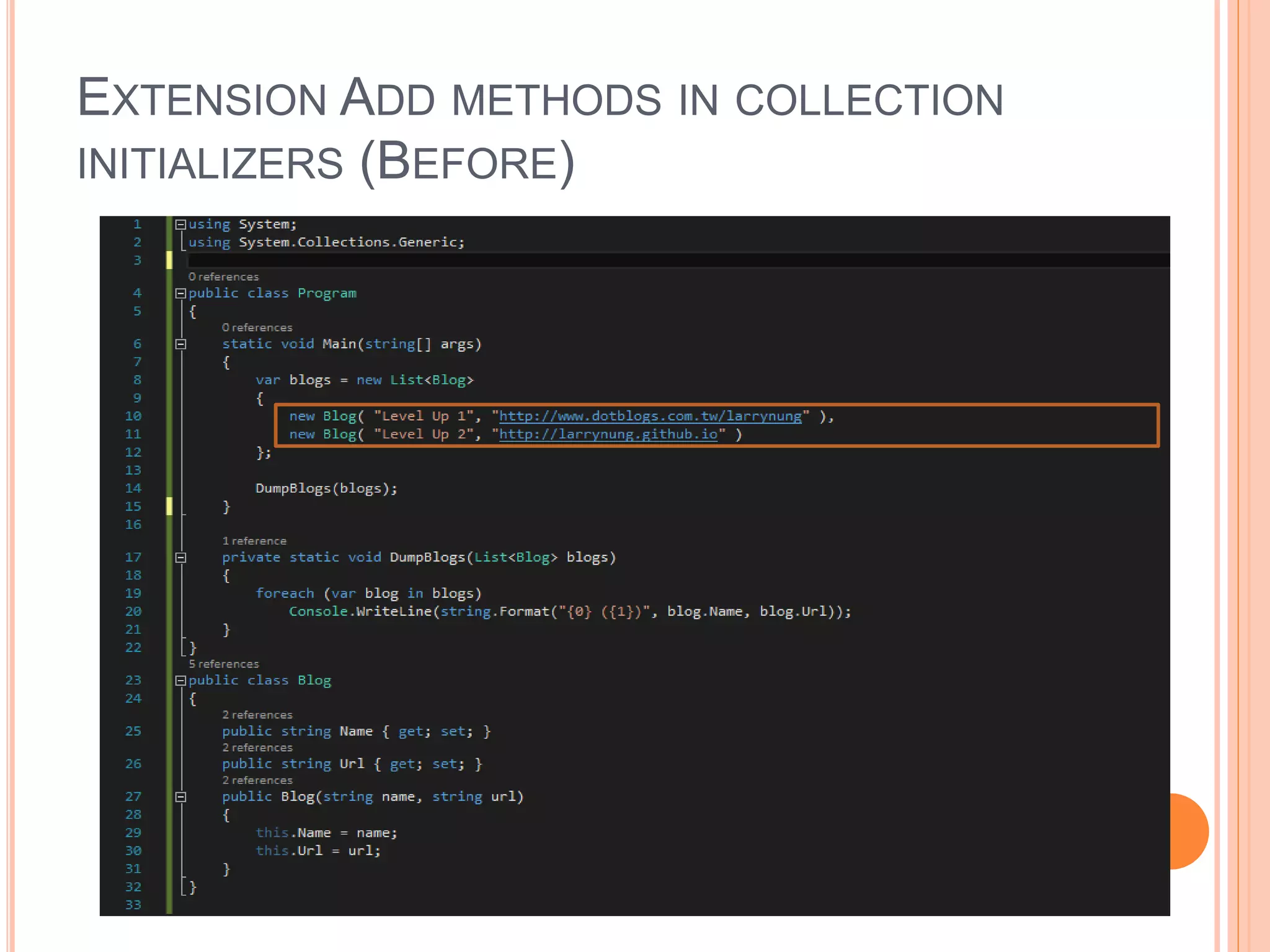 EXTENSION ADD METHODS IN COLLECTION
INITIALIZERS (BEFORE)
 
