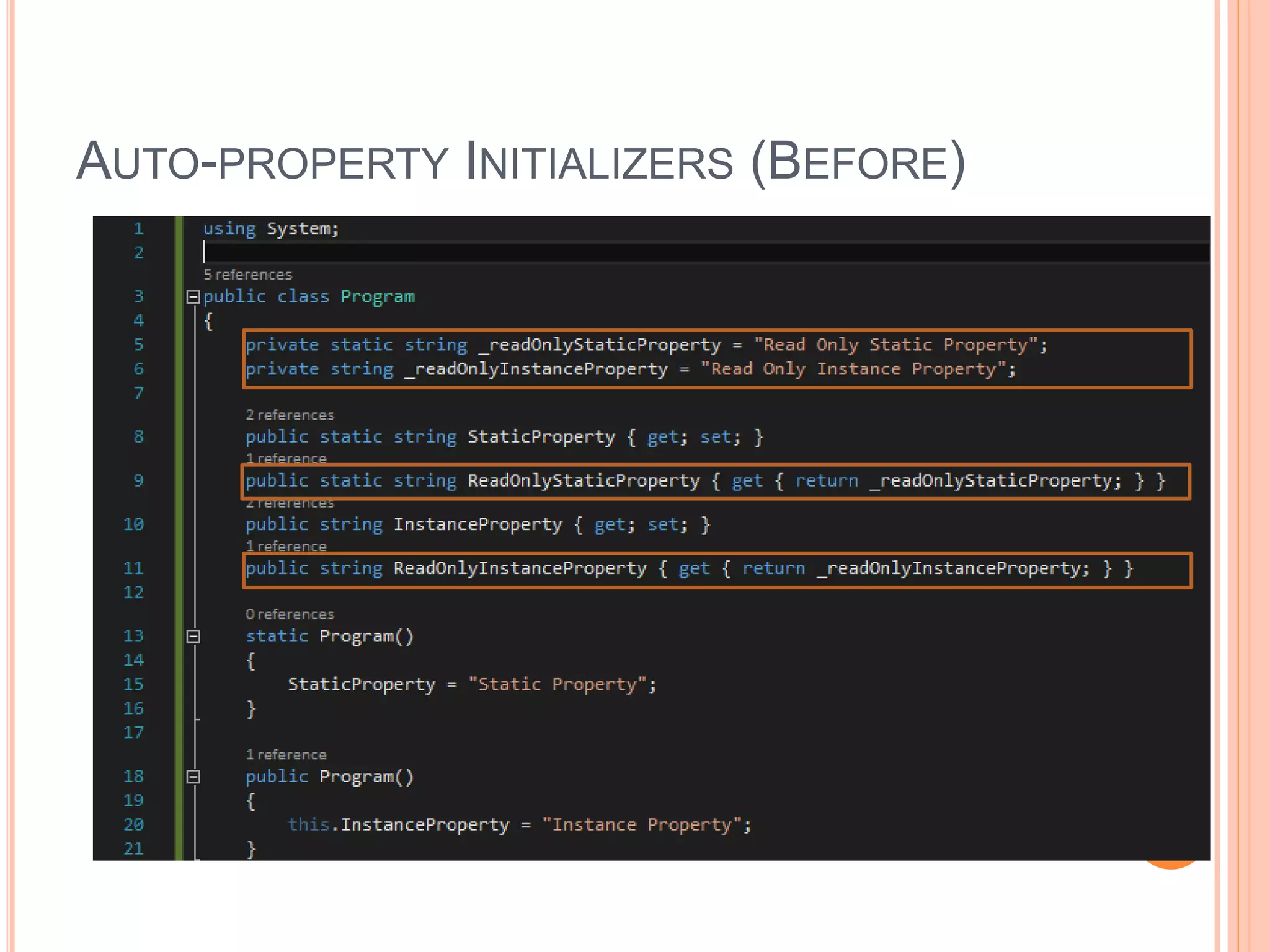 AUTO-PROPERTY INITIALIZERS (BEFORE)
 
