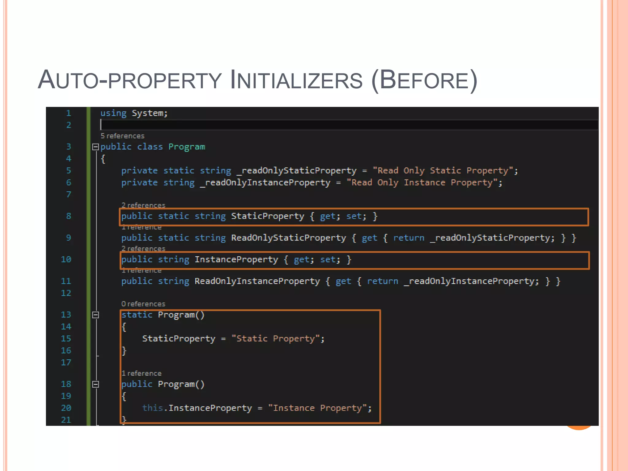 AUTO-PROPERTY INITIALIZERS (BEFORE)
 