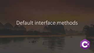 Default interface methods
 