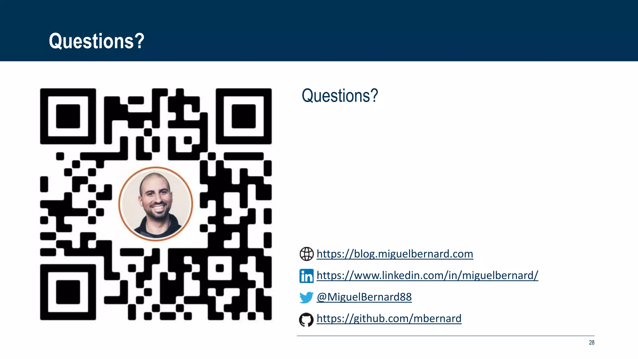 Questions?
Questions?
NEXUS INNOVATIONS - PRÉSENTATION 28
https://blog.miguelbernard.com
https://www.linkedin.com/in/miguelbernard/
@MiguelBernard88
https://github.com/mbernard
 