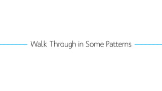 Walk Through in Some Patterns  