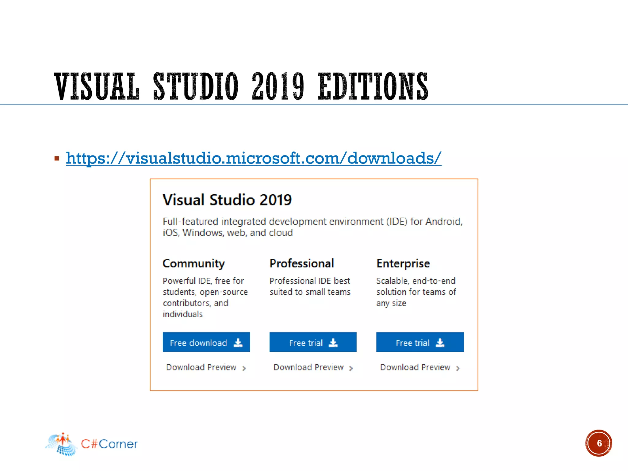 ▪ https://visualstudio.microsoft.com/downloads/
6
 