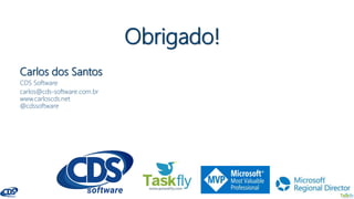 www.gotaskfly.com
Obrigado!
Carlos dos Santos
CDS Software
carlos@cds-software.com.br
www.carloscds.net
@cdssoftware
 