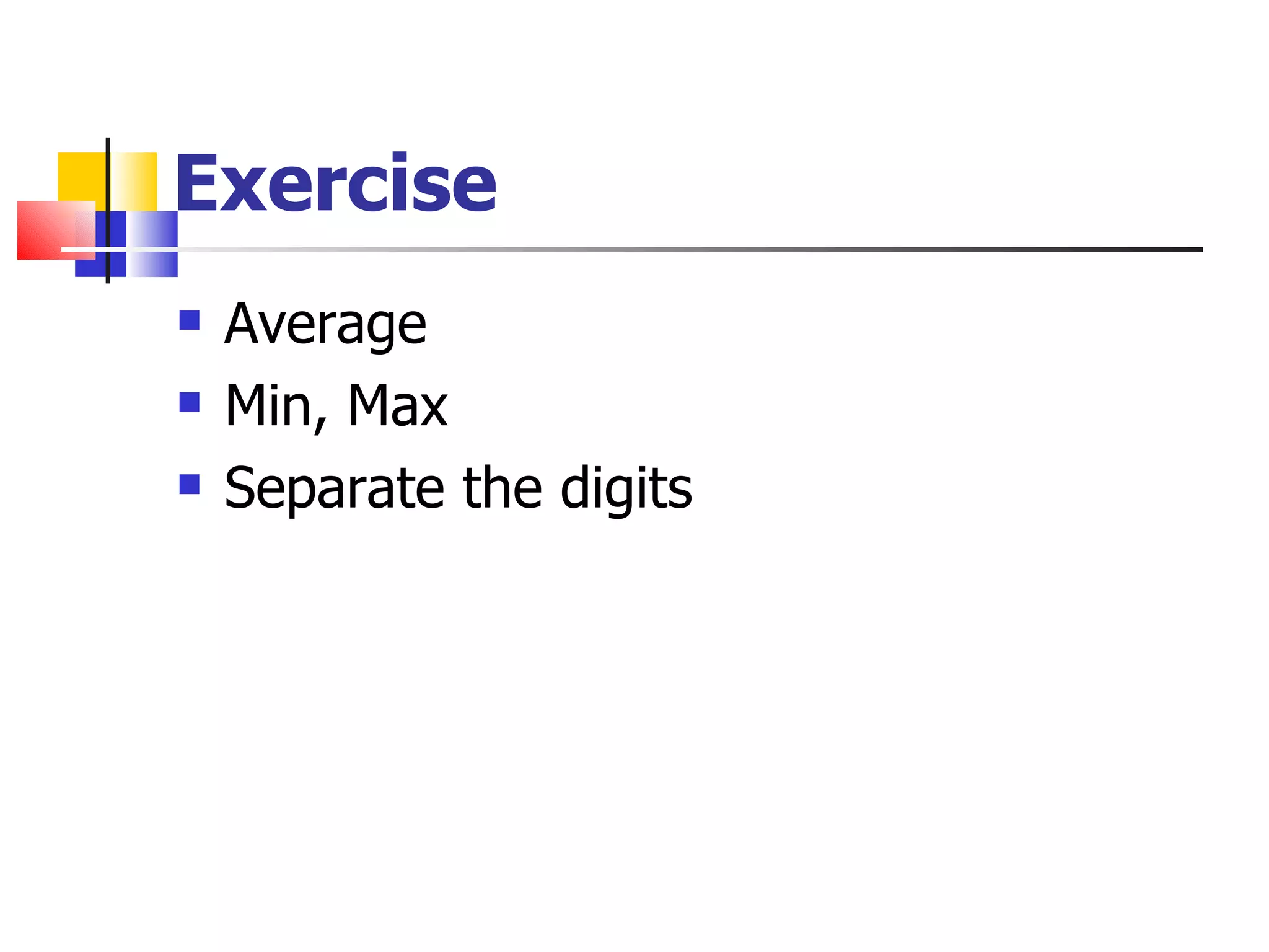 Exercise Average Min, Max Separate the digits 