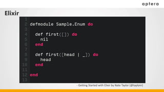 Elixir
- Getting Started with Elixir by Nate Taylor (@taylonr)
 