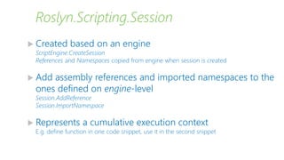 Scripting Session C# Scripting with Microsoft's Project Roslyn | PPTX