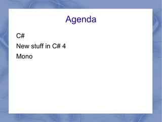 Agenda <ul><li>C# 