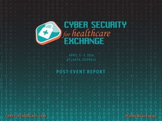 Cyber Security for Healthcare Exchange Post-Event Report