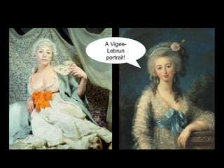 A Vigee-Lebrun portrait! 
