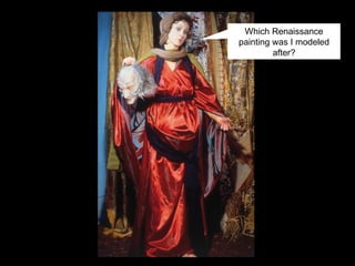 Which Renaissance painting was I modeled after? 