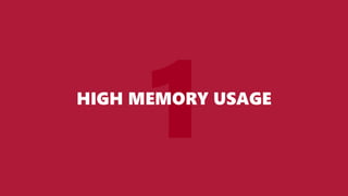 WHAT’S USING UP THE MEMORY?
WHY ISN’T IT GOING AWAY?
@TESSFERRANDEZ
 