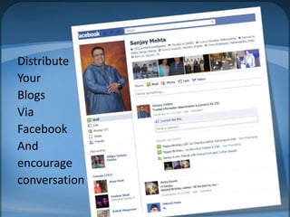 DistributeYourBlogsVia FacebookAnd encourageconversation