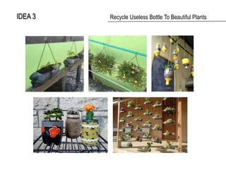 IDEA 3 Recycle Useless Bottle To Beautiful Plants
 