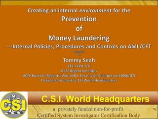 a  privately funded non-for-profit Certified System Investigator Certification Body C.S.I. World Headquarters 