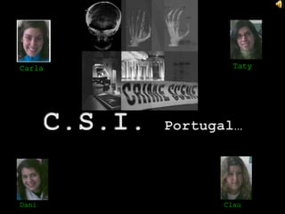Taty Carla C.S.I. Portugal… Dani Clau 