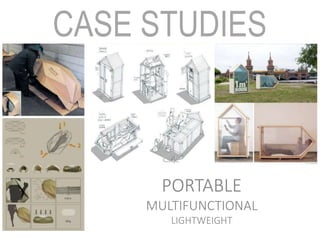 CASE STUDIES
PORTABLE
MULTIFUNCTIONAL
LIGHTWEIGHT