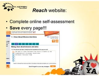 Reach website:

• Complete online self-assessment
• Save every page!!!
 