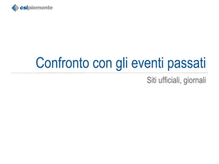 Confronto con gli eventi passati Siti ufficiali, giornali 