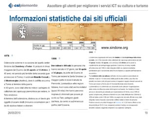 Informazioni statistiche dai siti ufficiali www.sindone.org 