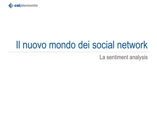 Il nuovo mondo dei social network La sentiment analysis 