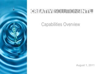 Capabilities Overview  August 1, 2011 