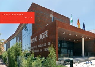 I N S T A L A C I O N E S

                                                      O F I T A

nueva sede del instituto andaluz de ciencias de la tierra (csic)
 