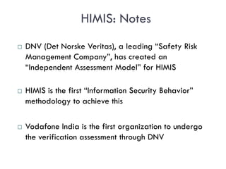HIMIS: Notes
25


        DNV (Det Norske Veritas), a leading “Safety Risk
         Management Company”, has created an
 ...