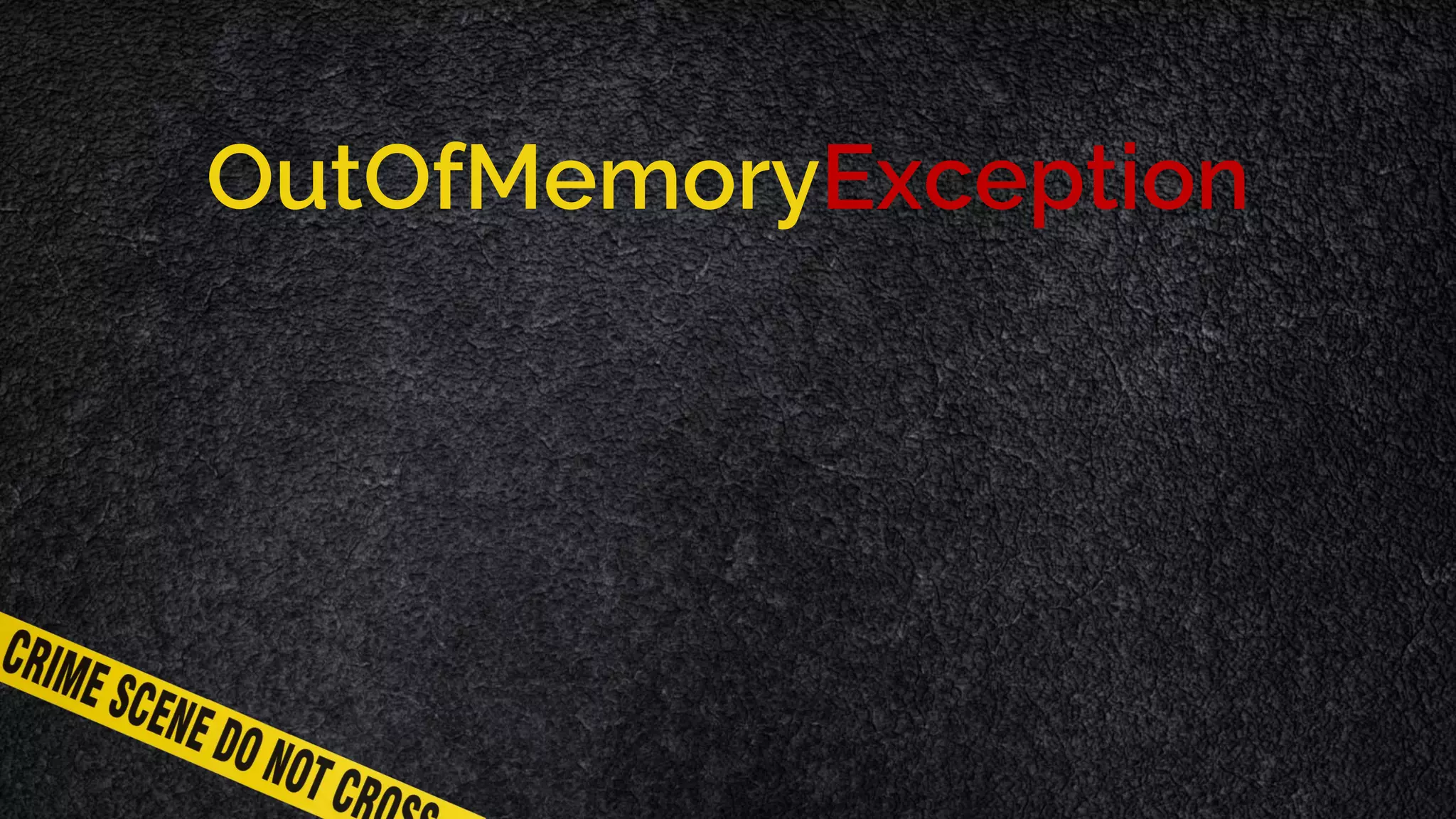 OutOfMemoryException 