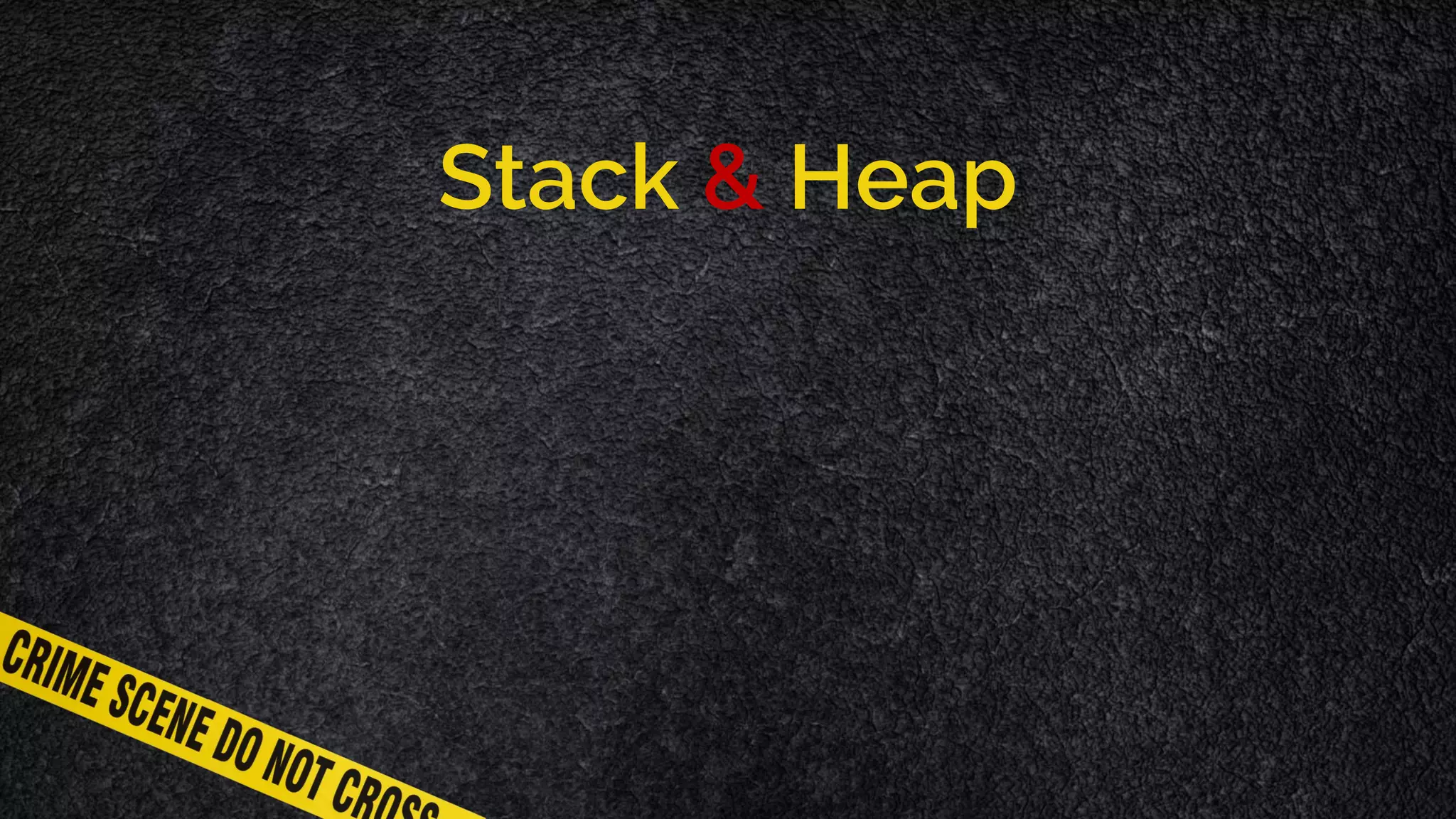 Stack & Heap 