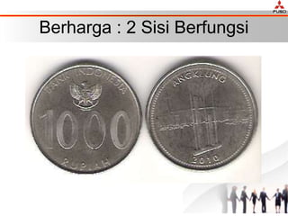 Berharga : 2 Sisi Berfungsi
 
