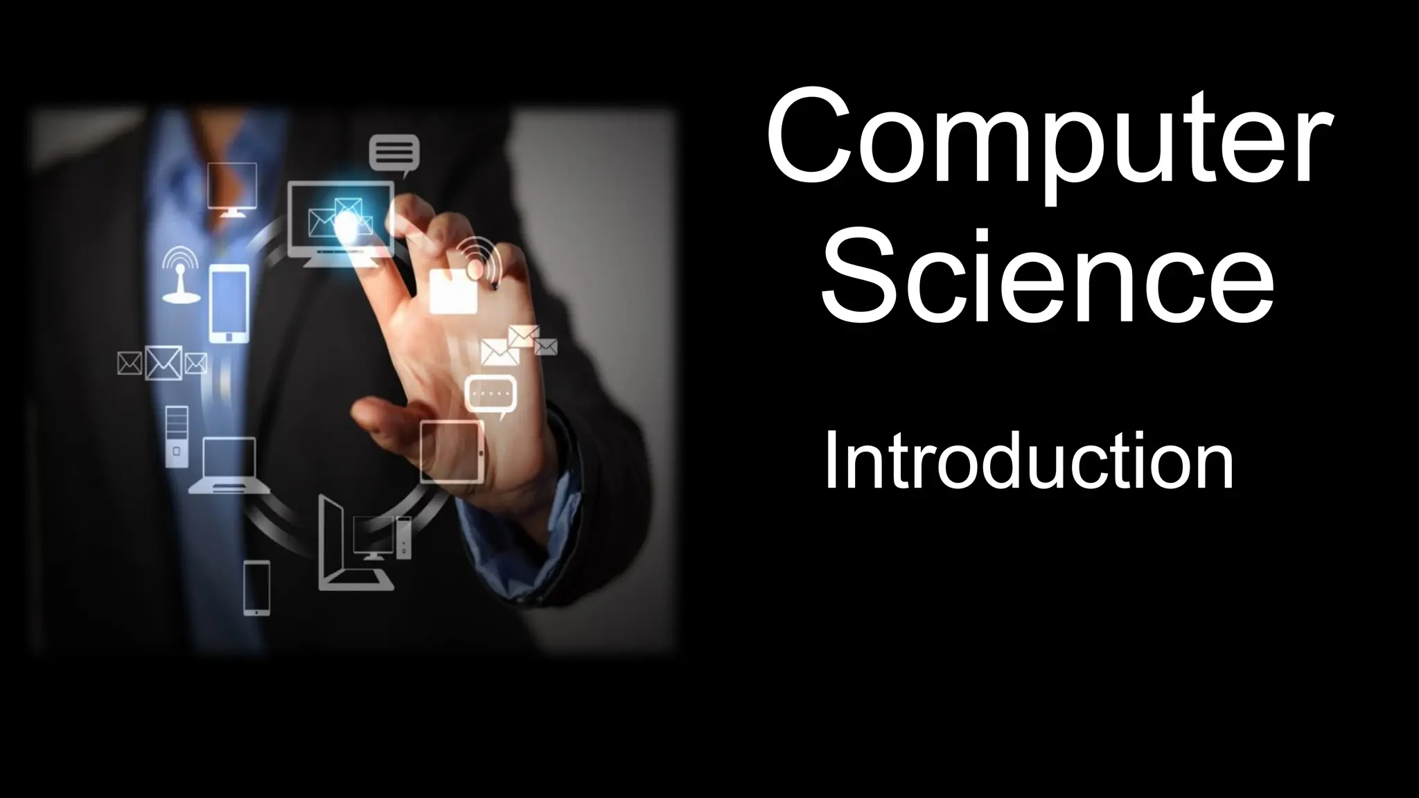 Computer
Science
Introduction
 