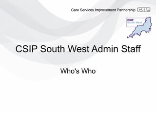 CSIP South West Admin Staff Who's Who 