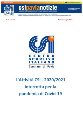 N. 28 anno 33 Martedì 6 luglio 2021
L’Attività CSI - 2020/2021
interrotta per la
pandemia di Covid-19
 