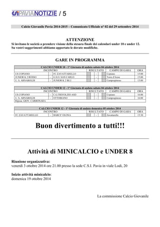 / 5 
Calcio Giovanile Pavia 2014-2015 – Comunicato Ufficiale n° 02 del 29 settembre 2014 
ATTENZIONE 
Si invitano le socie...