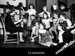 La narrazione
 