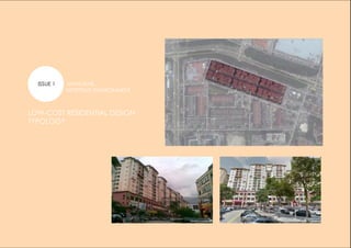 ISSUE 1 MUNDANE,
REPETITIVE ENVIRONMENT
LOW-COST RESIDENTIAL DESIGN
TYPOLOGY
 