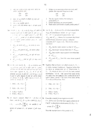 16
..-rT ttl'" ~ ff.:p. .:e e-c f1fJi m ~ t m
~ JOYV-flJ..J M,
ISO •:zo
120 280
2 -,! Tf &·j'flfktfa <5 tm:m ~ mt rl
·-:f:'t<ffl-.r. 0 f, I
3. {~ot </ Wl mrf!m :;fF t :
4, !(H J fil ;;'f;ff ~ r:t~ (' $t ~ ~i't
;' I
$4 t1'l"'f fir.':• •{·,···.X. n (~ 2), N(p. <1:) R:r1 ~ 54.
f1Jt.~r6q tt~tG '{;(1 ~ ~ ~1"1 ~· ij"'f-#C< p
... -'11 O<o:<r.J..'ifm~? 1Jfm",f!J;
.. .. .~...,___ _...._(7' , ;; IJ ..,~T F ~ C' 4) SC07~c~<f .,...,,JW.H fl
tr,.-,n;pf 1j,;r,J'"i ~ ~$';7ft J/!4ot<( ~ / Rll
" ¥~~~-) :
0:1;, ;:t;i 'f1'7RV! (jl~.fl'l./C ;6 r:?n"1 r$ Vf11N
t I
2 a-~.,1{'" ;7f) gM.,l tt u;l,b ;r.r .rrm~.JI'fhvr
F I
3. 6/11cr. <Iff go?T # U~u. tm ~ li'! 'tllr.
1$q $ I
4 a:.r:;; u(2
V11'£ m· <t j~ .:rf 'liW ~q,..,
• I
55 "'"' ,. pet - x..x,.···.X. ""' """""" <17:~ 55.
liM PrliH'f Mtt~ M ~ ifRrt t-~ j I ~
~olfr 'IT-t' f); Plf{ qro fit) JltrYf--"'' m llJj;?
rwv ~lf'lf ilfFPl r,. r!····.Y.. '" I w~ -41
mivrrf'J ~~fl W1Jfi:l/ f. I ¥Pi' flJ; 1(1• ,. X 'if
r 't.l"'>~ !fP'trr 'H'J'Qfa :!f x~; fh1 :~(lli'Pr~ rt"'t)
1,•11 ••,,,,v.N ! v1f R) =gli1rt 'H'J'"•'~' ~· y,;lf} t~>?
;;;~tlit1,·t •hi 1;)rr~ ;.'t t rt)
I. P(llr-Ro·> Oi> .!..2
2
I
P(Rr-Rx>O)> - .
2
), E(Rx) = E(Rr).
·'· P (Rv ~ Rx)= l.
I. Iflhett is no 'USOC'latiOn bet"C¢11 patty aod
gcoda. ~ cxp«ttd fr«qunnes are
ISO 420
120 2SO
l The chi.-!qu.are Slll115bC (or ll:~tlng no
3 SSOCilliOil !SO.
3. Gend-er and 'part)' are not a&,Oclatcd.
4. nolh m::~1es aJld f.:mulc.s ~quaJty pn:fetpany c.
Lc! X;, X:.···.X, be n (~ 2)11.d.oh!>eT'tniMs from
N(f.l. a~) distribuliOil, where -crl~ JJ< cca.nd
0 < q! < :tlare W'l~'n puamc;ers. let
U~and Of.,.(,.,. dencMt the nwimum likclthood
3:n:d urut"onnl)• mmtmum Y.Vlanet u~
tsiH'lltllesof q: r~pt:11~l)'. kttcnllfy the corr«t
stateu.ent:
I.
2
3.
4,
U,~t~l.' hOl$ th¢ S8nl( 1'IMIJnCC :1$ that Of a~'IM/~,
cr.~tt.r. ha:o taq.ocr v;ltiu.nc~ lh:m '""'(II' q~"'1.'!• •
a.~t;,c has smaller meansquttrcdcnorthan th:r.t
Of 0}.411OJ!,
.... . ~
<T.~tuand at~,.., ht'C the !t.mlc mean squared
mot.
S~ 1!!11 W~ h'ne ud obkzY.b>nS X~o X."- ••••
X. with z notm::!J d1$tribut10n. Suppose fUrdlet' ~r
we h::~ve M indtpenlknt Ul of obsef''~tton:s Y1•
Y:.~··.Y. which :~.re :ll:£.0 i.i.d. wnh the sam.: nonn~f
dis;ribution. l.ct R,1 • th¢ !ium of 1.he r':lrks of the
;r s when they are ranked in 1hc combit~cd se1 of X
aud Yvalt.•es. (!f'ld Rr • lhC.sum ot'thc rank$ of the
r~ iu th;; COJlll)ittcd ;)CCI. 1111.)11
I.
I
P(Rx- Rr;;. 0) >
2
•
2
I
P(R,-R.>O)>-
2
3. E(R.,J=E(R,).
•• P{R.,. = Rx}= I.
56. ('#/ ~!lllf<lfj il'flsr.P: Pt~'lf Y e p X+c w
f.l7!tl 1 tff.j f.t; i9 , X.:::X<~ '17 ,, iltrvil'(Y11 ~). I
56. Co~:asider a simple linetlr rcarcssi<1n:n<Kkl
• 1.... ,. u x=.!.f x, ~ Jllflrfitt r ",. ,._,
"i""" 11'1 ll1'WffT t I i!T I1l"'<!ftt Yo till .....,...
JR
t' = /)X+t: l.c:t ~be lhc lc:.~st liquares predictor of
Y 3( X • X11 b::~sed on11 observruions (Y.. ~Y.). i = 1.
· d X- 1
~"...,n an = - L"'''
11 (R1
Then !he $tanda.rd error ofihe ptcdicOOT ~
4
 