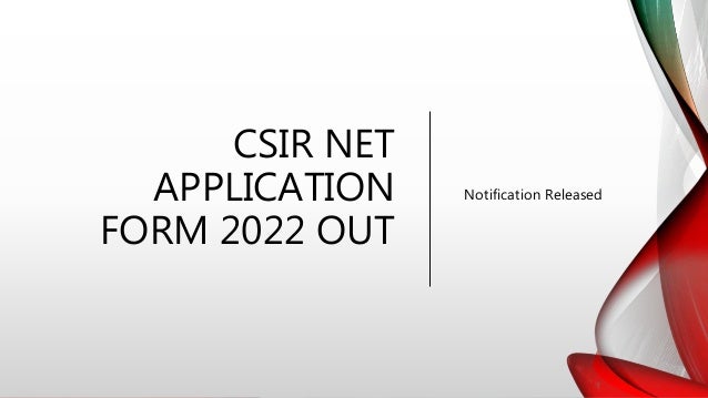 CSIR NET
APPLICATION
FORM 2022 OUT
Notification Released
 